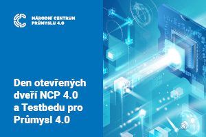 Den otevřených dveří NCP4.0 a Testbedu pro Průmysl 4.0