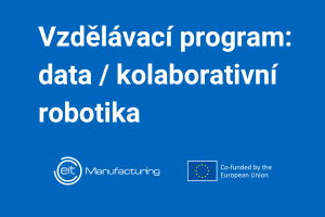 Vzdělávací program v oblasti rozhodování založeného na datech a kolaborativní robotiky